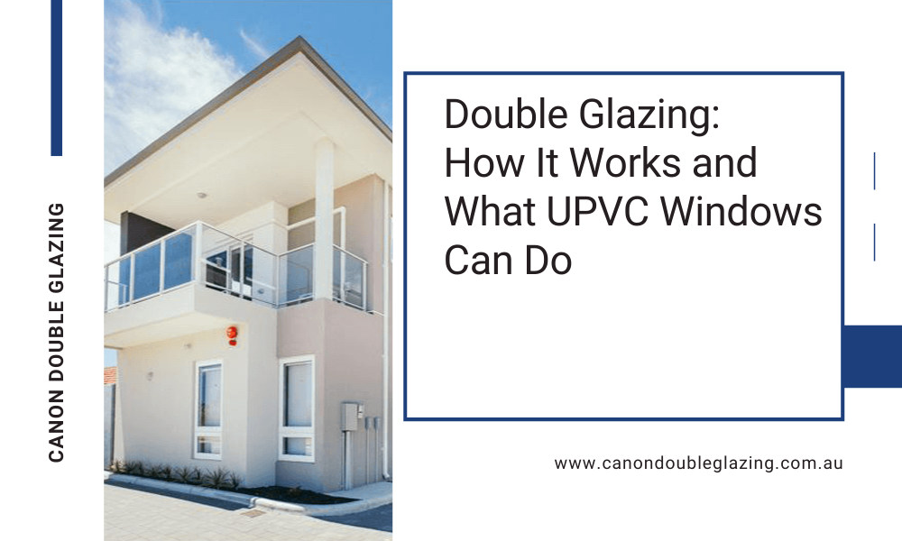 What Is Double Glazing And How Does It Work? - Fester Glazing